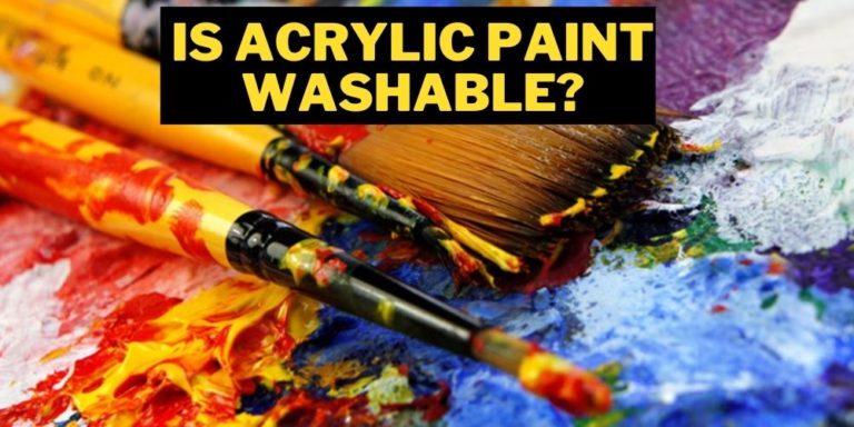 Is Acrylic Paint Washable On Skin, Plastic or Fabric? (Best Answers Only)