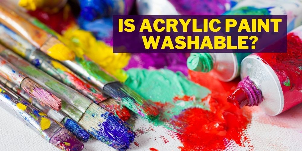 Is Acrylic Paint Washable