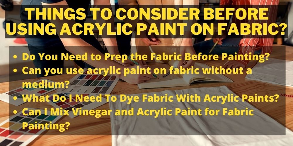 Things To Consider Before Using Acrylic Paint on Fabric?